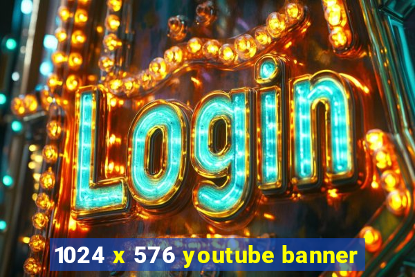 1024 x 576 youtube banner